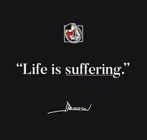 life is suffering
