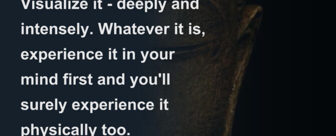 visualize intensely